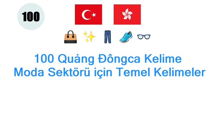 100 Quảng Đôngca Kelime: Moda Sektörü için Temel Kelimeler